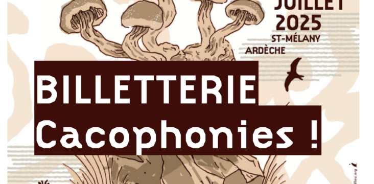 La billetterie de la biennale CACOPHONIES ! 2025 est ouverte !!